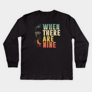 When There Are Nine Shirt Ruth Bader Ginsburg RBG Feminist Kids Long Sleeve T-Shirt